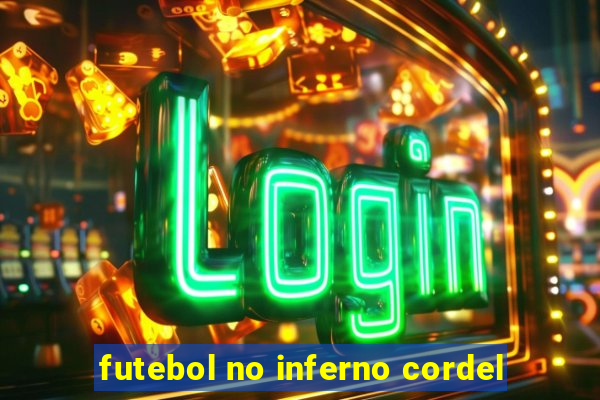 futebol no inferno cordel